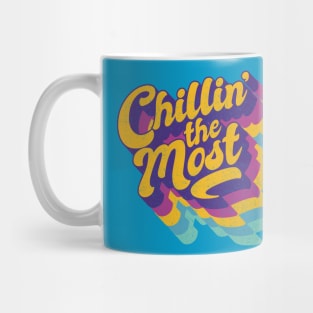 Chillin' the Most Mug